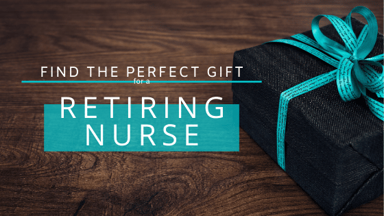 find the perfect gift for a retiring nurse graphic